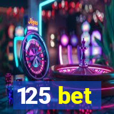 125 bet